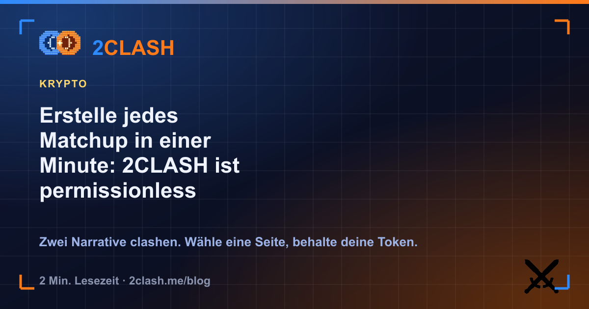 Erstelle jedes Matchup in einer Minute: 2CLASH ist permissionless