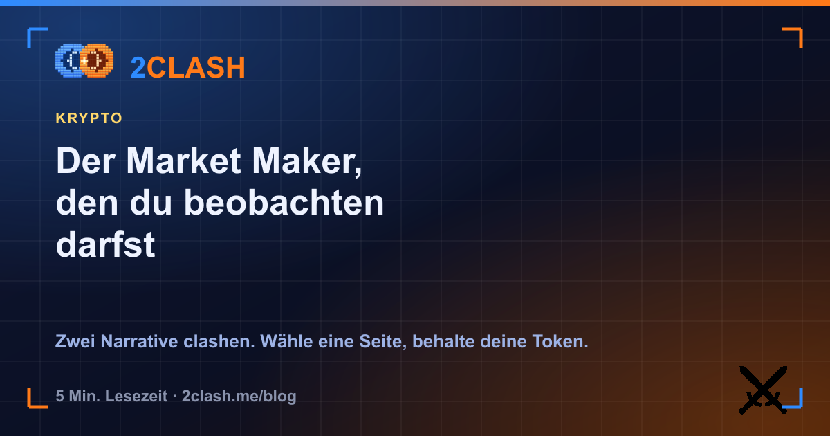 Der Market Maker, den du beobachten darfst