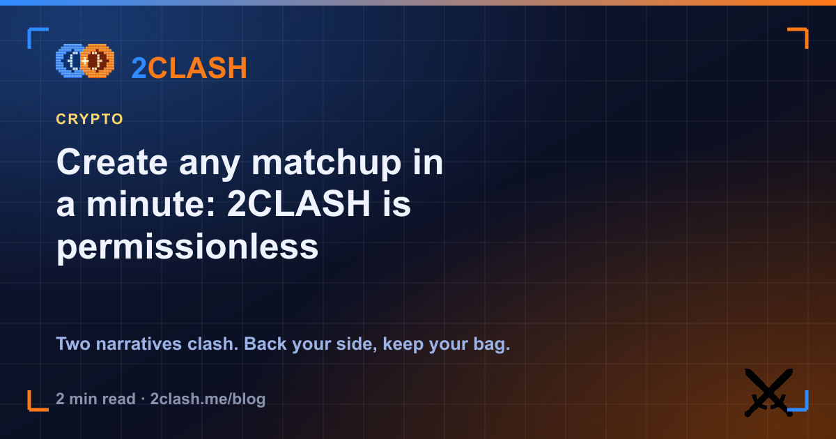 Create any matchup in a minute: 2CLASH is permissionless