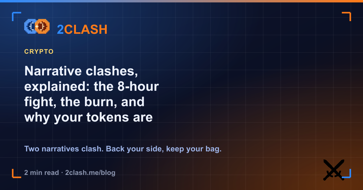 Narrative clashes, explained: the 8-hour fight, the burn, and why your tokens are always yours