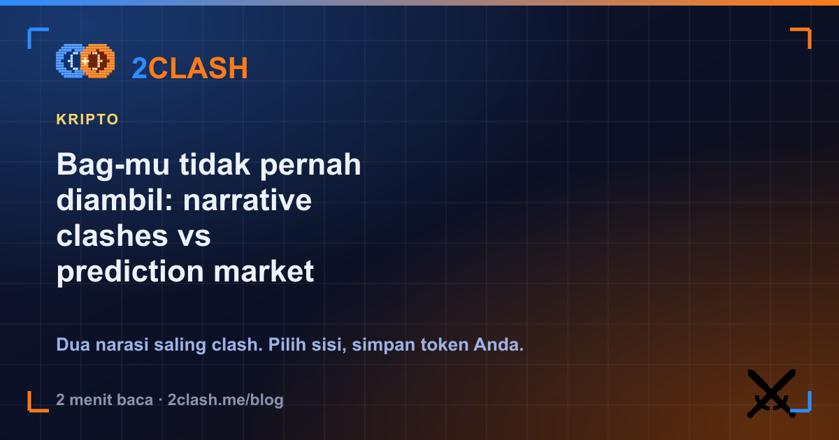 Bag-mu tidak pernah diambil: narrative clashes vs prediction market