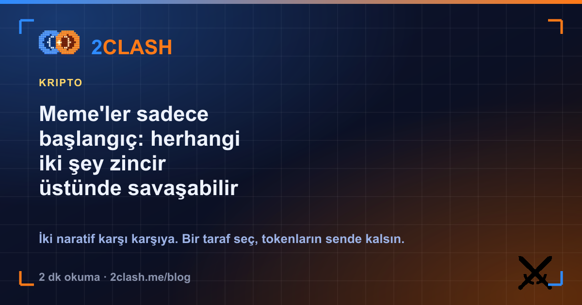 Meme'ler sadece başlangıç: herhangi iki şey zincir üstünde savaşabilir