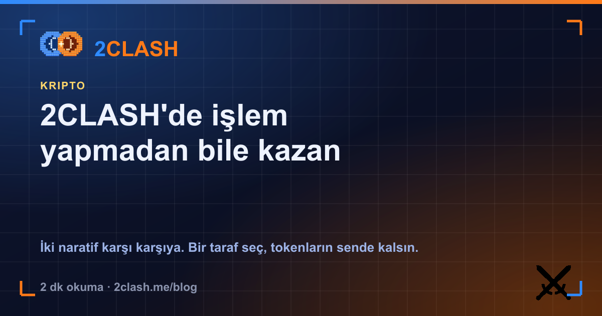 2CLASH'de işlem yapmadan bile kazan