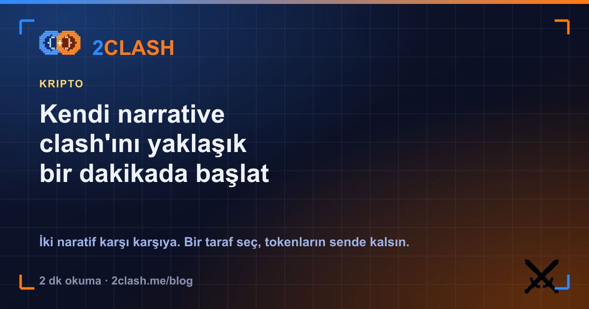 Kendi narrative clash'ını yaklaşık bir dakikada başlat