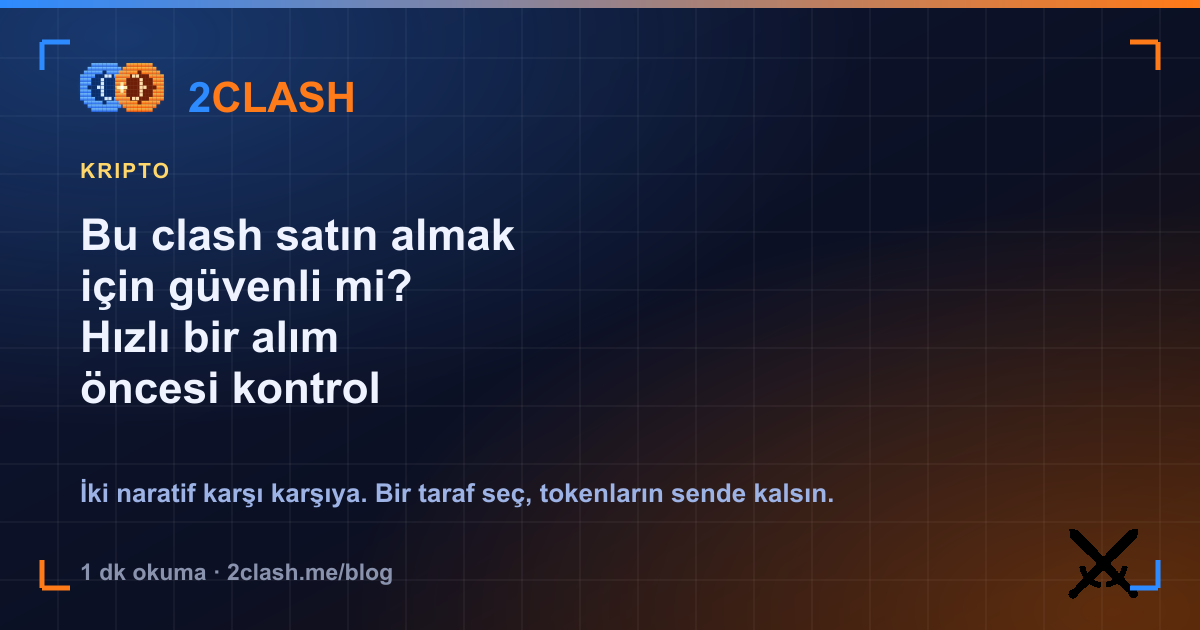 Bu clash satın almak için güvenli mi? Hızlı bir alım öncesi kontrol listesi